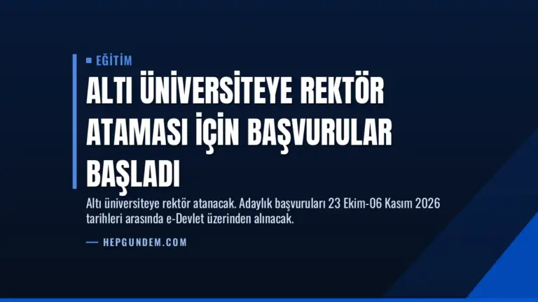 Altı Üniversiteye Rektör Ataması İçin Başvurular Başladı