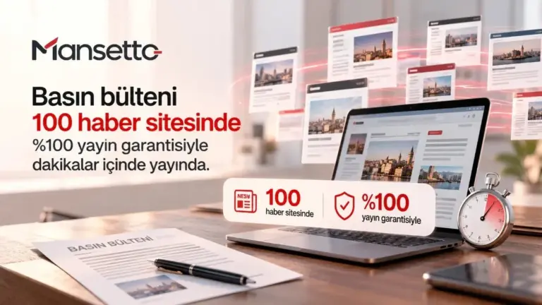 Türkiye genelindeki 67 ilde 100 haber sitesinde basın bülteni yayını Mansetto ile dakikalar içinde yapılıyor