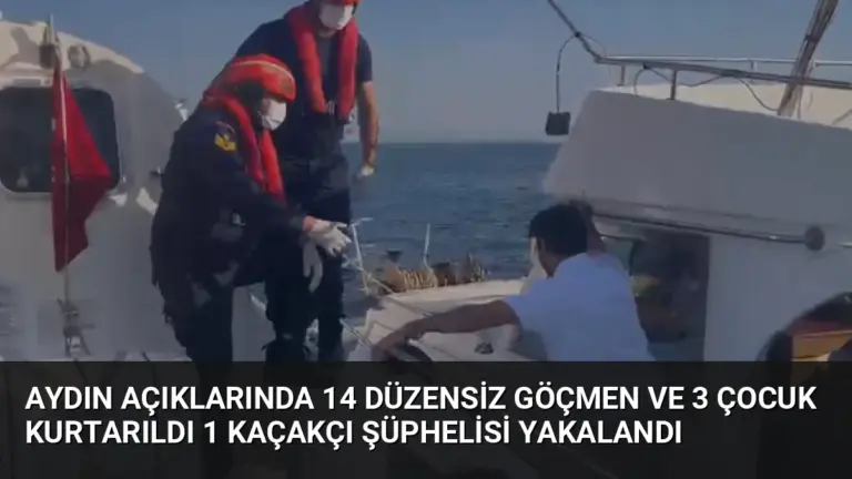 Aydın Açıklarında 14 Düzensiz Göçmen ve 3 Çocuk Kurtarıldı 1 Kaçakçı Şüphelisi Yakalandı