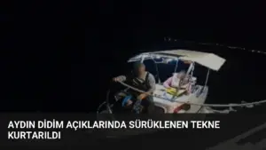 Aydın Didim açıklarında sürüklenen tekne kurtarıldı