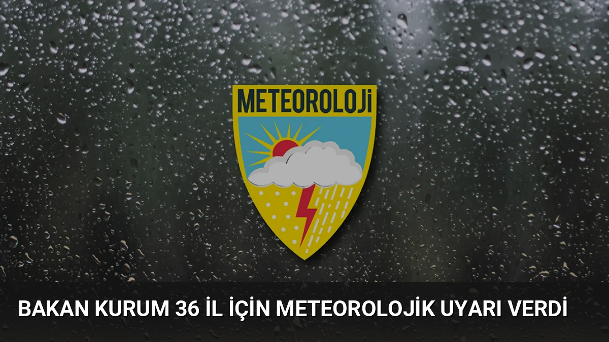 Bakan Kurum 36 il için meteorolojik uyarı verdi