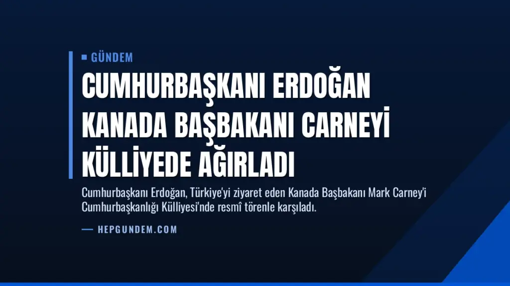 Cumhurbaşkanı Erdoğan Kanada Başbakanı Carneyi Külliyede Ağırladı