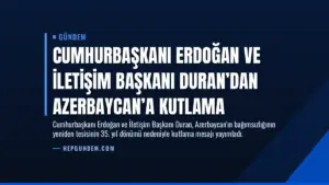 Cumhurbaşkanı Erdoğan ve İletişim Başkanı Duran’dan Azerbaycan’a Kutlama