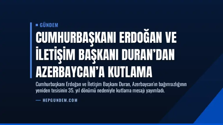 Cumhurbaşkanı Erdoğan ve İletişim Başkanı Duran’dan Azerbaycan’a Kutlama