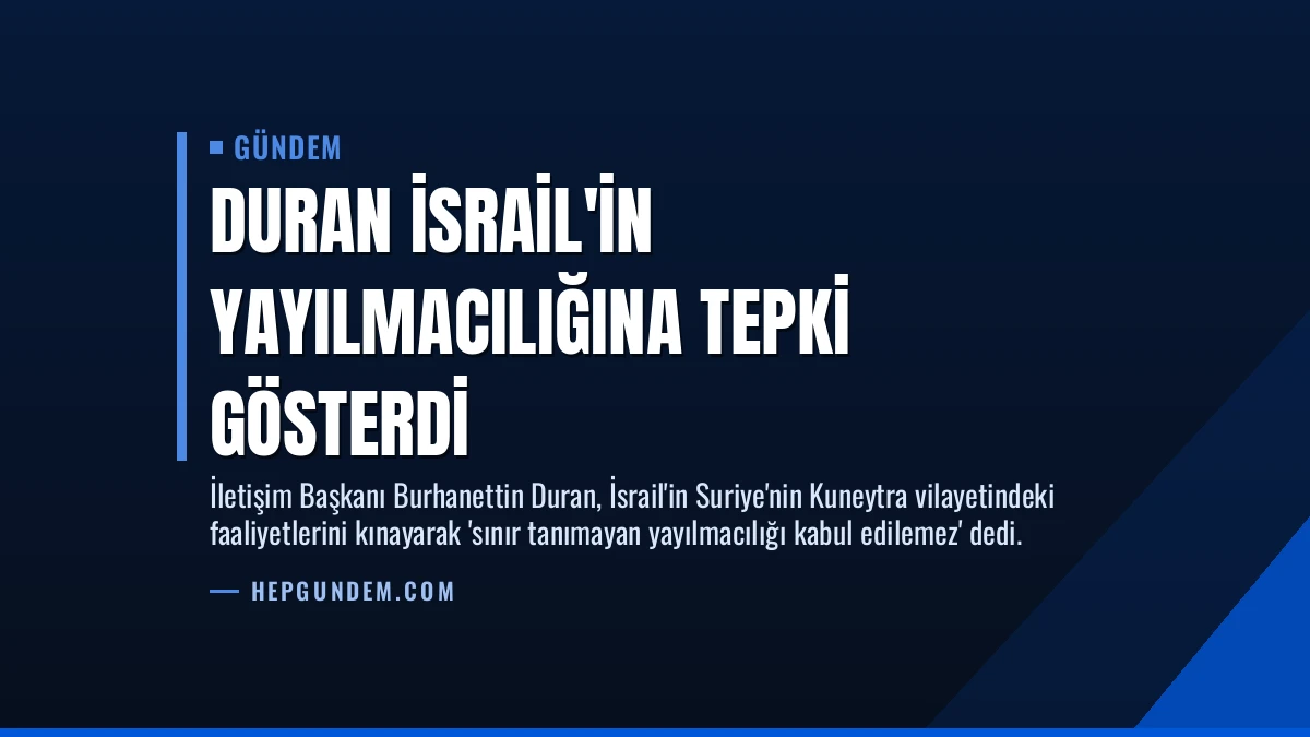 Duran İsrail’in Yayılmacılığına Tepki Gösterdi
