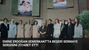 Emine Erdoğan Semerkant’ta Beşeri Sermaye Sergisini Ziyaret Etti