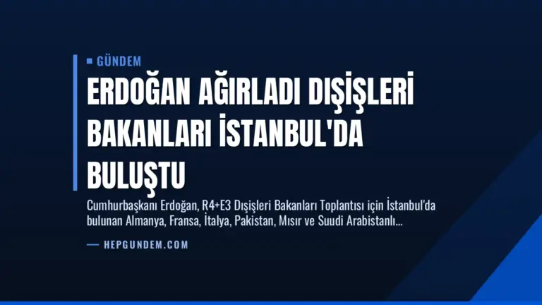 Erdoğan Ağırladı Dışişleri Bakanları İstanbul’da Buluştu