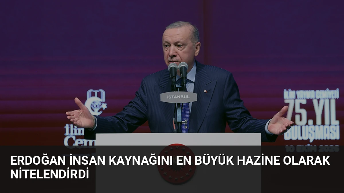 Erdoğan İnsan Kaynağını En Büyük Hazine Olarak Nitelendirdi