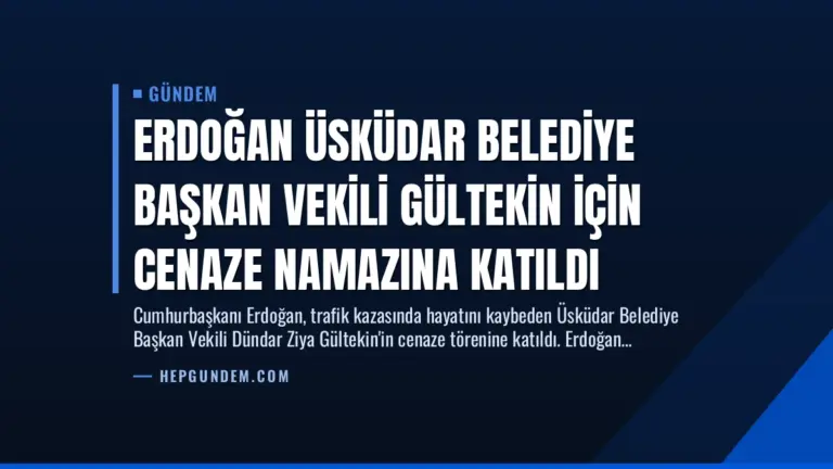 Erdoğan Üsküdar Belediye Başkan Vekili Gültekin İçin Cenaze Namazına Katıldı
