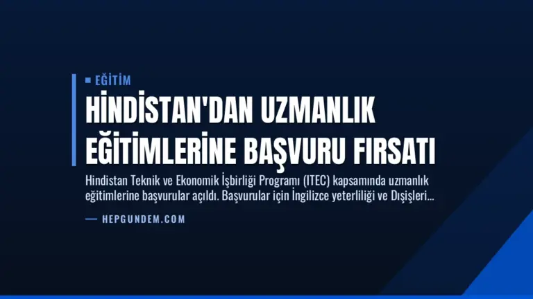 Hindistan’dan Uzmanlık Eğitimlerine Başvuru Fırsatı