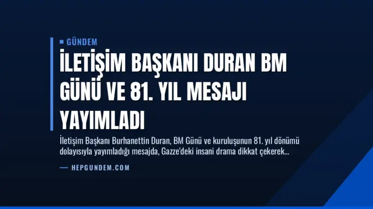 İletişim Başkanı Duran BM Günü ve 81. Yıl Mesajı Yayımladı