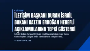 İletişim Başkanı Duran İsrail Bakanı Katzın Erdoğan Hedefli Açıklamalarına Tepki Gösterdi