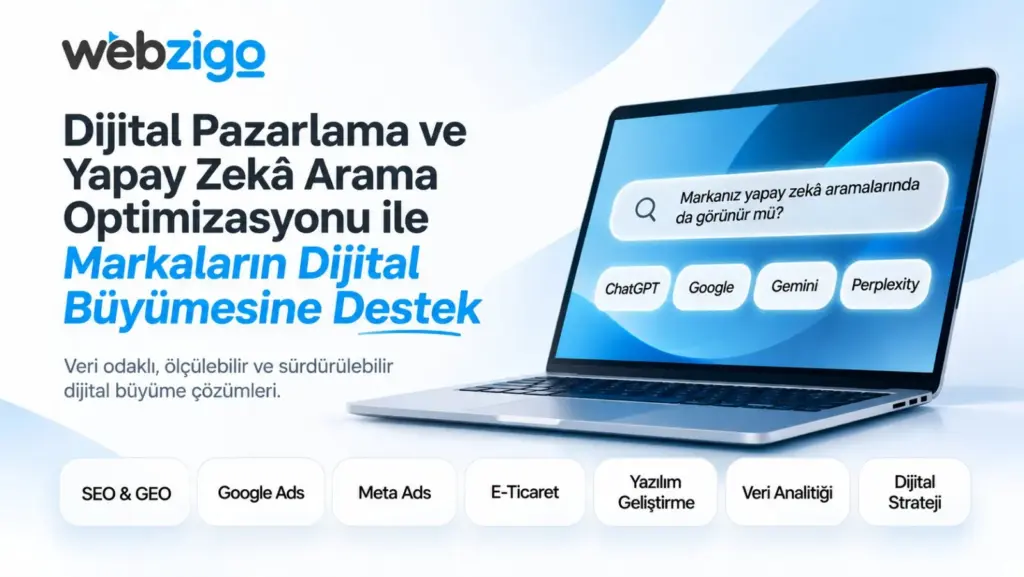 İstanbul merkezli Webzigo yapay zeka arama optimizasyonu ve dijital pazarlamayı buluşturuyor