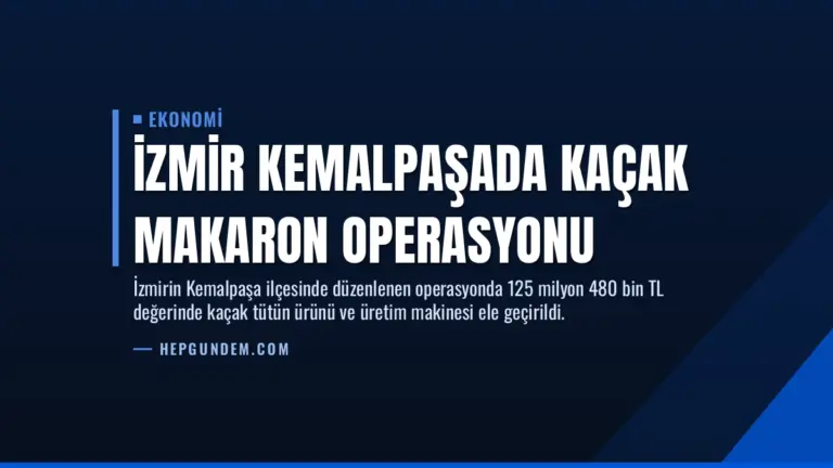İzmir Kemalpaşada Kaçak Makaron Operasyonu
