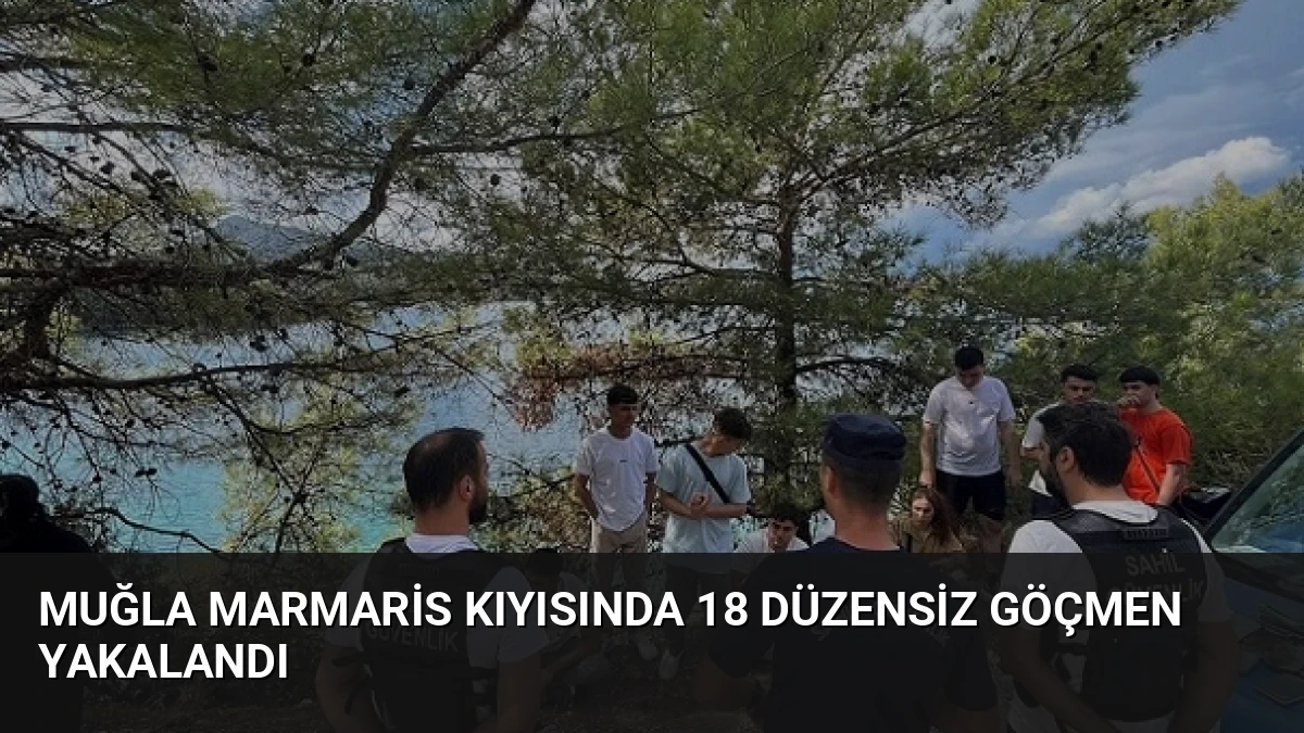 Muğla Marmaris kıyısında 18 düzensiz göçmen yakalandı