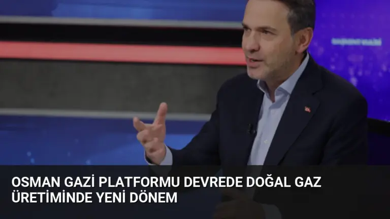 Osman Gazi Platformu Devrede Doğal Gaz Üretiminde Yeni Dönem