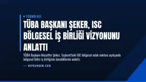 TÜBA Başkanı Şeker, ISC Bölgesel İş Birliği Vizyonunu Anlattı
