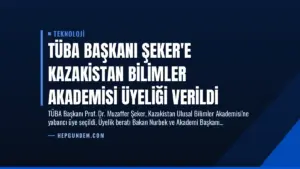 TÜBA Başkanı Şeker’e Kazakistan Bilimler Akademisi Üyeliği Verildi