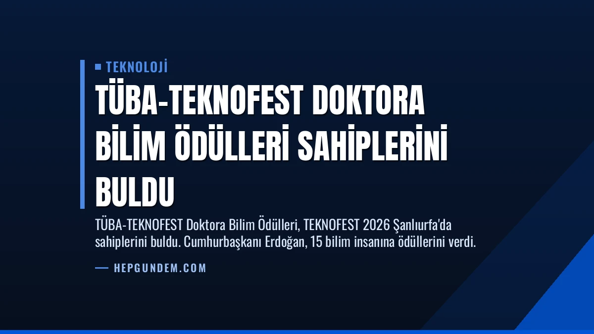 TÜBA-TEKNOFEST Doktora Bilim Ödülleri Sahiplerini Buldu