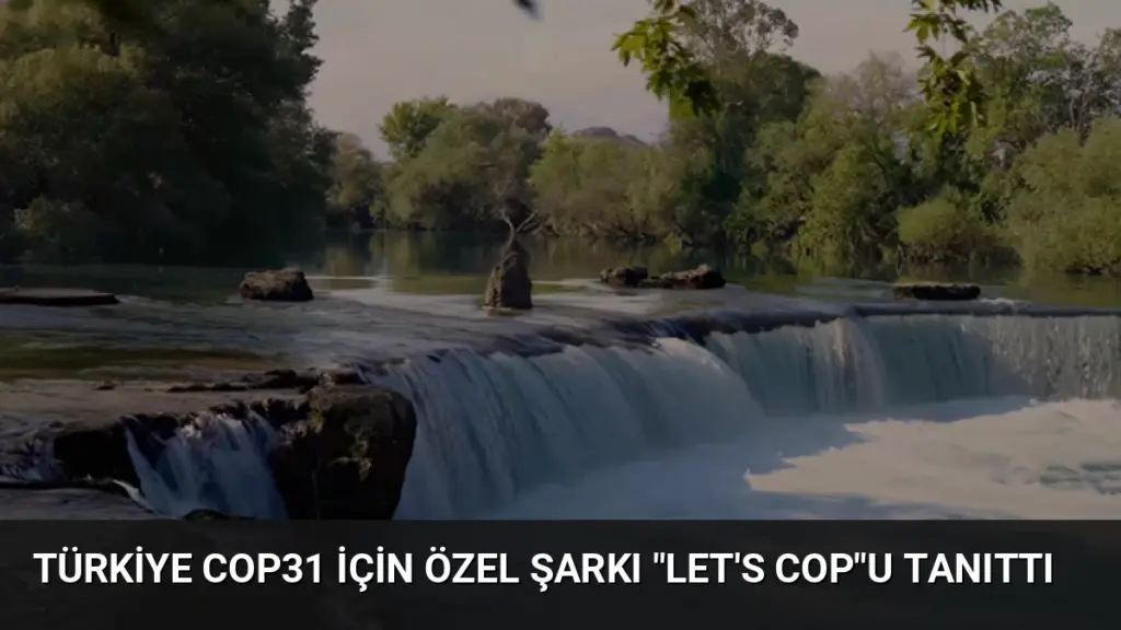 Türkiye COP31 İçin Özel Şarkı "Let's COP"u Tanıttı