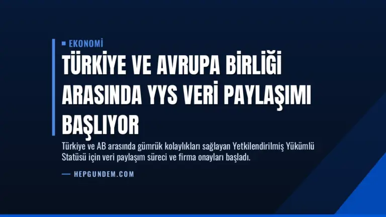 Türkiye ve Avrupa Birliği Arasında YYS Veri Paylaşımı Başlıyor