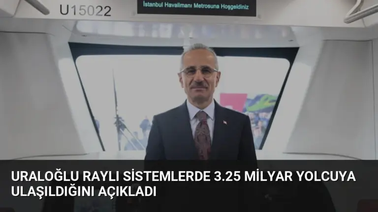 Uraloğlu Raylı Sistemlerde 3.25 Milyar Yolcuya Ulaşıldığını Açıkladı