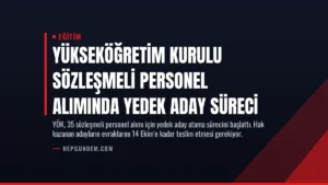 Yükseköğretim Kurulu Sözleşmeli Personel Alımında Yedek Aday Süreci